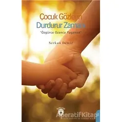 Çocuk Gözlerin Durdurur Zamanı - Serkan Demir - Dorlion Yayınları