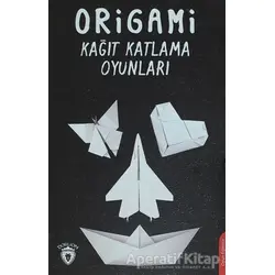 Origami Kağıt Katlama Oyunları - Seyid Muhammed Çiçek - Dorlion Yayınları