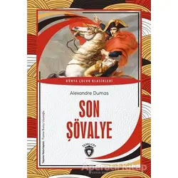 Son Şövalye - Alexandre Dumas - Dorlion Yayınları