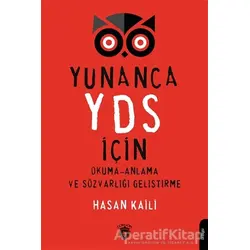 Yunanca YDS İçin Okuma-Anlama ve Sözvarlığı Geliştirme - Hasan Kaili - Dorlion Yayınları
