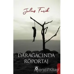 Darağacında Röportaj - Julius Fuçik - Dorlion Yayınları