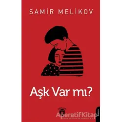 Aşk Var Mı? - Samir Melikov - Dorlion Yayınları
