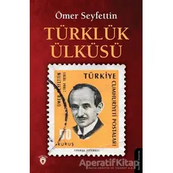 Türklük Ülküsü - Ömer Seyfettin - Dorlion Yayınları