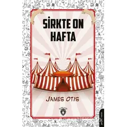 Sirkte On Hafta - James Otis - Dorlion Yayınları