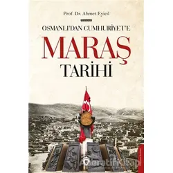 Osmanlı’dan Cumhuriyet’e Maraş Tarihi - Ahmet Eyicil - Dorlion Yayınları