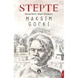 Stepte - Maksim Gorki - Dorlion Yayınları