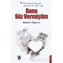 Sana Söz Vermiştim - Bülent Sabırlı - Dorlion Yayınları