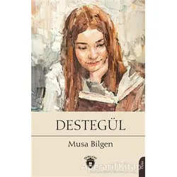 Destegül - Musa Bilgen - Dorlion Yayınları