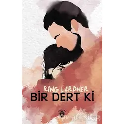 Bir Dert Ki - Ring Lardner - Dorlion Yayınları