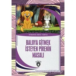 Baloya Gitmek İsteyen Pirenin Masalı - Uykudan Önce Serisi - Kolektif - Dorlion Yayınları