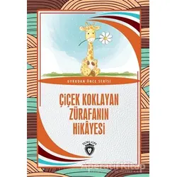 Çiçek Koklayan Zürafanın Hikayesi - Hüseyin Nadir Paksoy - Dorlion Yayınları