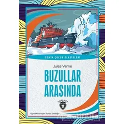 Buzullar Arasında - Jules Verne - Dorlion Yayınları