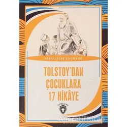 Tolstoy’dan Çocuklara 17 Hikaye - Lev Nikolayeviç Tolstoy - Dorlion Yayınları