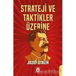Strateji ve Taktikler Üzerine - Jozef Stalin - Dorlion Yayınları