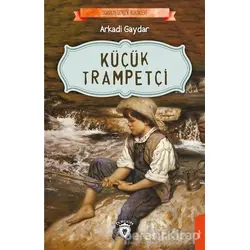 Küçük Trampetçi - Arkadi Gaydar - Dorlion Yayınları
