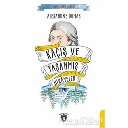 Kaçış ve Yaşanmış Hikayeler - Alexandre Dumas - Dorlion Yayınları