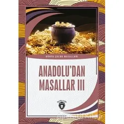 Anadolu’dan Masallar 3 - Kolektif - Dorlion Yayınları