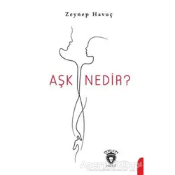 Aşk Nedir? - Zeynep Havuç - Dorlion Yayınları