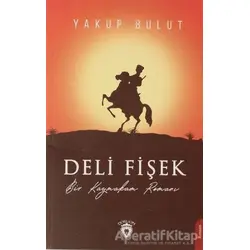 Deli Fişek - Yakup Bulut - Dorlion Yayınları