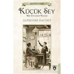 Küçük Şey - Alphonse Daudet - Dorlion Yayınları