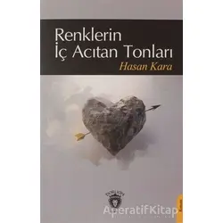 Renklerin İç Acıtan Tonları - Hasan Kara - Dorlion Yayınları