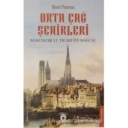 Orta Çağ Şehirleri - Henri Pirenne - Dorlion Yayınları