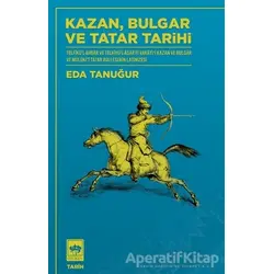 Kazan Bulgar ve Tatar Tarihi - Eda Tanuğur - Ötüken Neşriyat