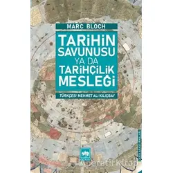Tarihin Savunusu ya da Tarihçilik Mesleği - Marc Bloch - Ötüken Neşriyat
