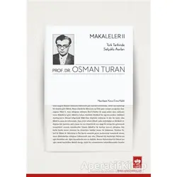Türk Tarihinde Selçuklu Asırları - Makaleler 2 - Osman Turan - Ötüken Neşriyat