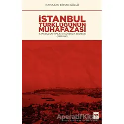 İstanbul Türklüğünün Muhafazası - Ramazan Erhan Güllü - Ötüken Neşriyat