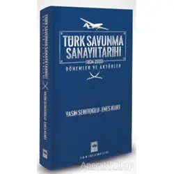 Türk Savunma Sanayii Tarihi - Yasin Şehitoğlu - Ötüken Neşriyat