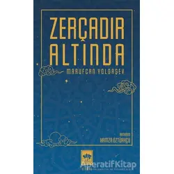 Zerçadır Altında - Marufcan Yoldaşev - Ötüken Neşriyat