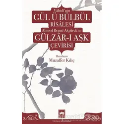 Vahidinin Gül ü Bülbül Risalesi Ahmed Remzi Akyürekin Gülzar-ı Aşk Çevirisi