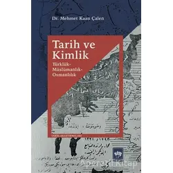 Tarih ve Kimlik - Mehmet Kaan Çalen - Ötüken Neşriyat