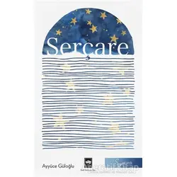 Serçare - Ayyüce Güloğlu - Ötüken Neşriyat