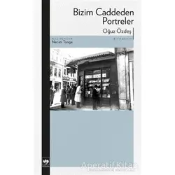 Bizim Caddeden Portreler - Oğuz Özdeş - Ötüken Neşriyat