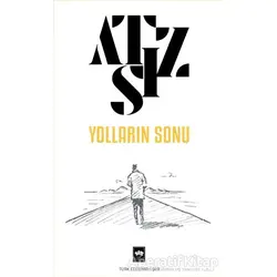 Yolların Sonu - Hüseyin Nihal Atsız - Ötüken Neşriyat