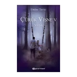 Çürük Vişne - Veda 5 - Emine Tavuz - Epsilon Yayınevi