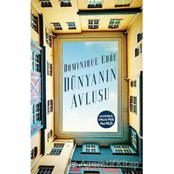 Dünyanın Avlusu - Dominique Edde - Epsilon Yayınevi