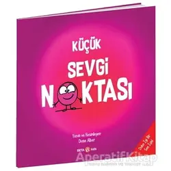 Küçük Sevgi Noktası - Diane Alber - Beta Kids