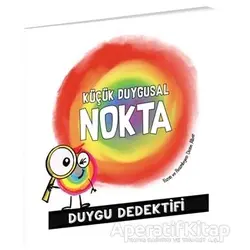 Küçük Duygusal Nokta Duygu Dedektifi - Diane Alber - Beta Kids