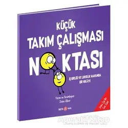 Küçük Takım Çalışması Noktası - Diane Alber - Beta Kids