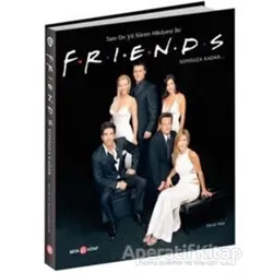 Tam On Yıl Süren Hikayesi ile F.R.İ.E.N.D.S Sonsuza Kadar... - David Wild - Beta Yayınevi