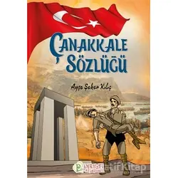 Çanakkale Sözlüğü - Ayşe Şeker Kılıç - Pırıltı Kitapları - Erkam