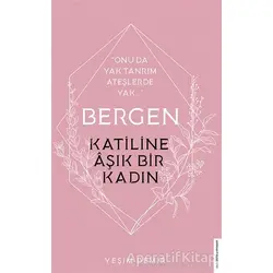 Bergen - Katiline Aşık Bir Kadın - Yeşim Demir - Destek Yayınları
