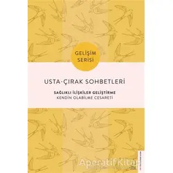 Usta-Çırak Sohbetleri: Sağlıklı İlişkiler Geliştirme - Tuğba Sarıünal - Destek Yayınları