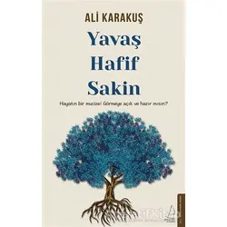 Yavaş Hafif Sakin - Ali Karakuş - Destek Yayınları