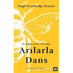 Arılarla Dans - Brigit Strawbridge Howard - Beyaz Baykuş Yayınları