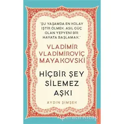 Vladimir Vladimiroviç Mayakovski - Hiçbir Şey Silemez Aşkı - Aydın Şimşek - Destek Yayınları