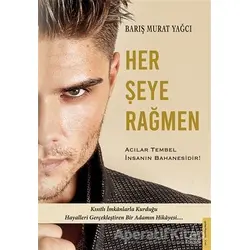 Her Şeye Rağmen - Barış Murat Yağcı - Destek Yayınları